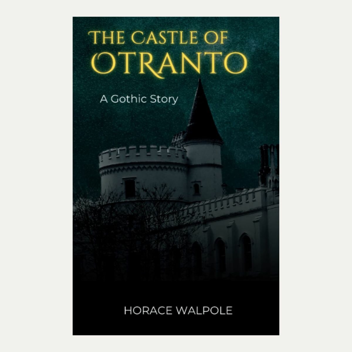 Horace Walpole - &lsquo;The Castle of Otranto&rsquo;