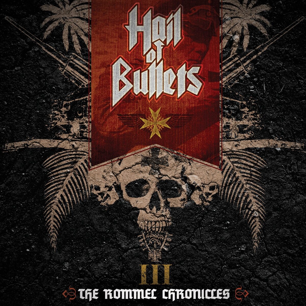 Hail of Bullets - &lsquo;III The Rommel Chronicles&rsquo;