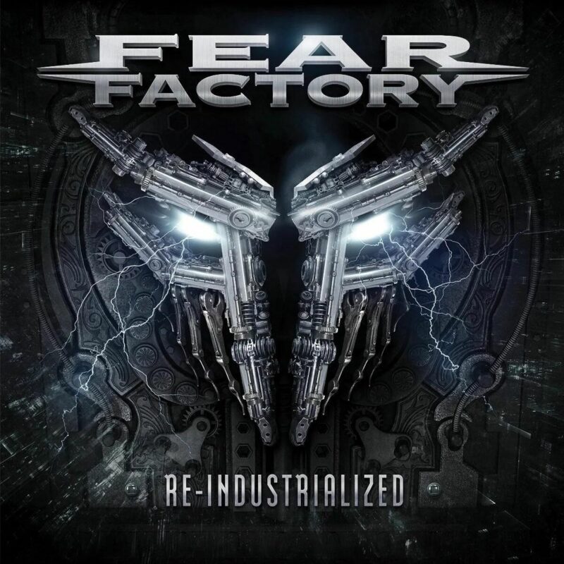 Fear Factory - &lsquo;Re-Industrialized&rsquo;
