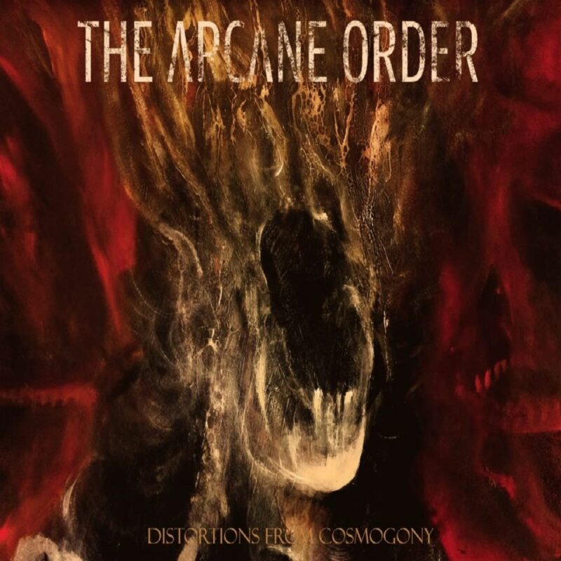 The Arcane Order - &lsquo;Distortions from Cosmogony&rsquo;