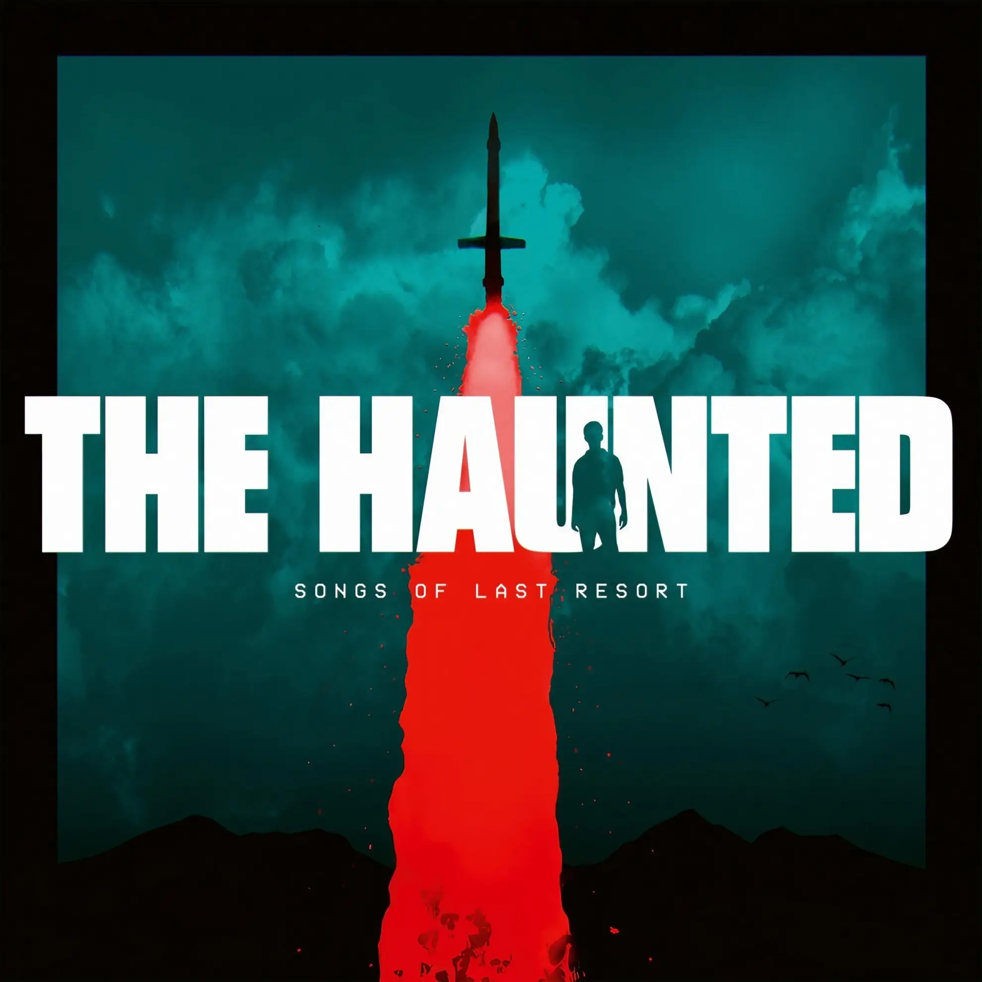 Silhouette of a man below a red missile trail on a dark teal sky; title ‘Songs of Last Resort’ by The Haunted in bold white text.