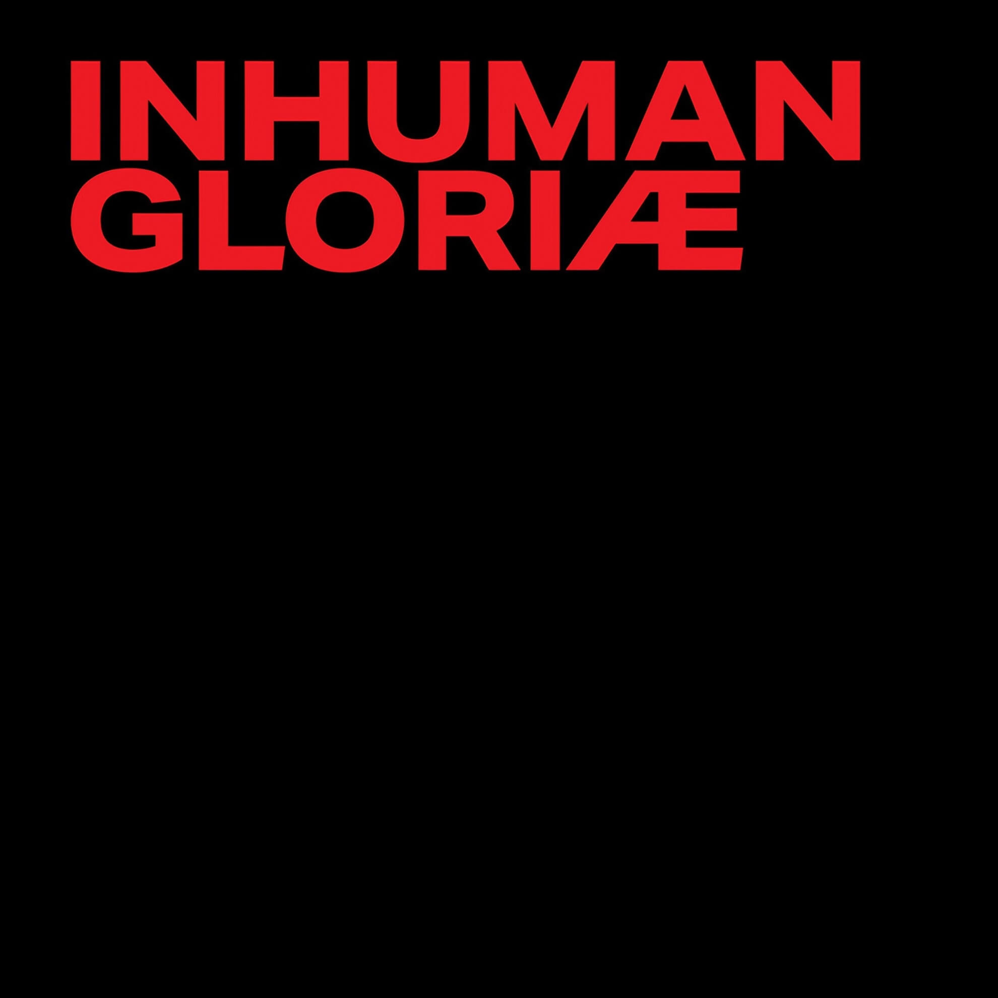 The album cover for Inhuman’s ‘Gloriæ’ is dark and minimalist, employing red typography.