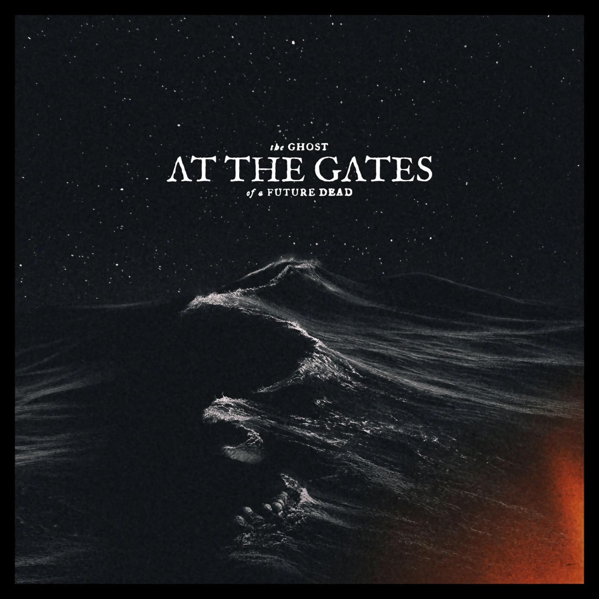 On ‘The Ghost of a Future Dead,’ At The Gates Confronts Human Mortality Dark ocean waves beneath a starry sky with centered white text. An orange glow illuminates the bottom right corner.