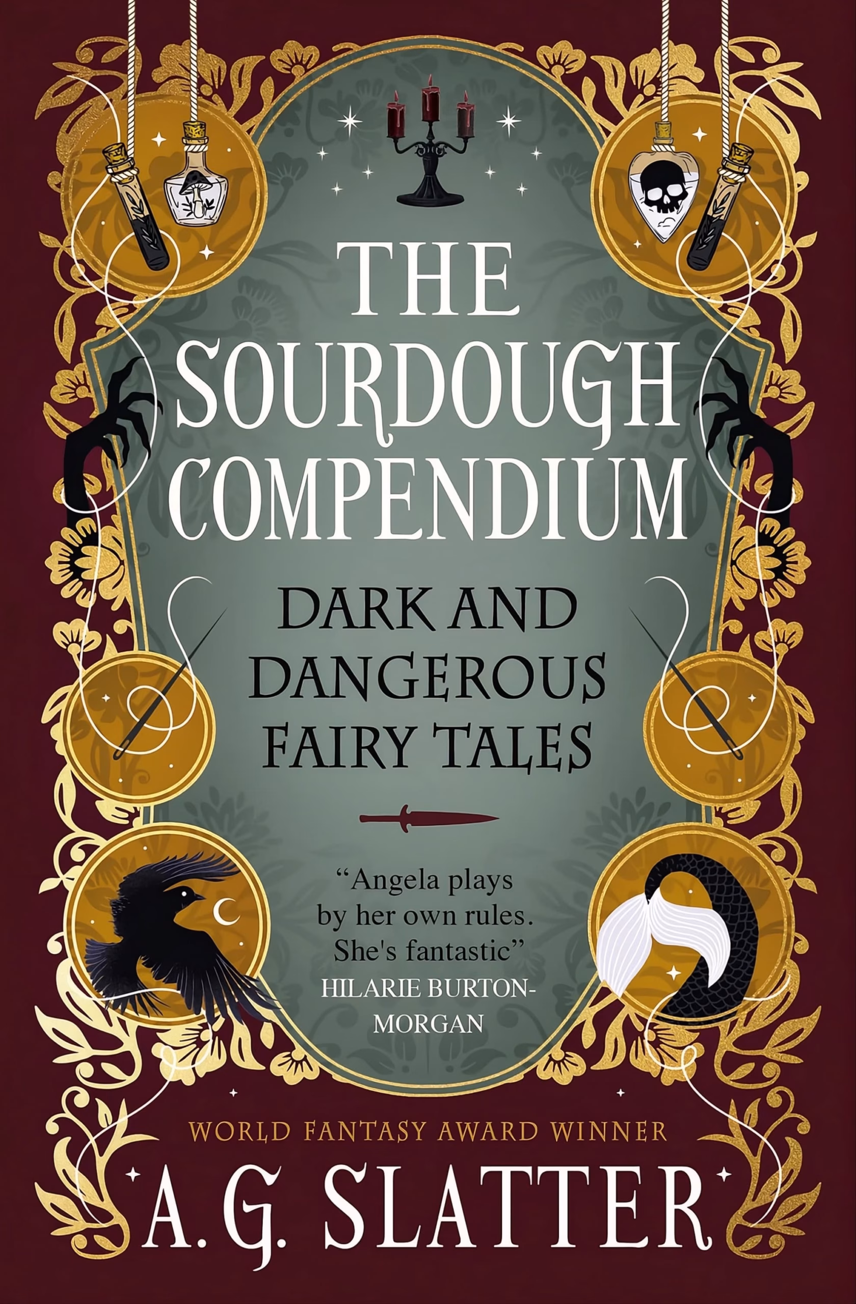 ‘The Sourdough Compendium’ Gathers Slatter’s Gothic World ‘The Sourdough Compendium’ by A.G. Slatter: title set in a medallion frame amid poison vials, daggers, crow, and whale tail.
