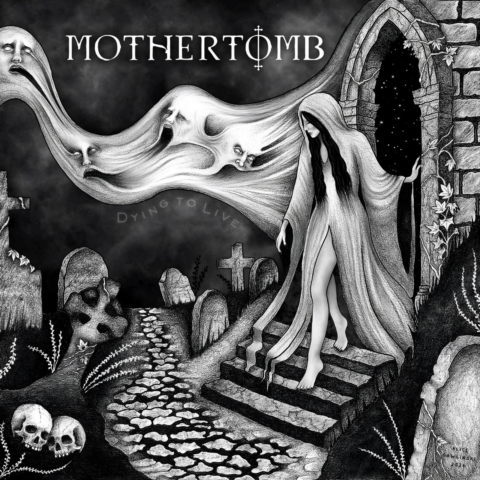 Mothertomb Wring Life From Decay on ‘Dying to Live’ Mothertomb ‘Dying to Live’ album cover, a black-and-white illustration. A cloaked barefoot woman steps down stone stairs from a starlit archway while a veil of contorted faces trails overhead above a moonless graveyard of crosses, tombstones, and skulls.