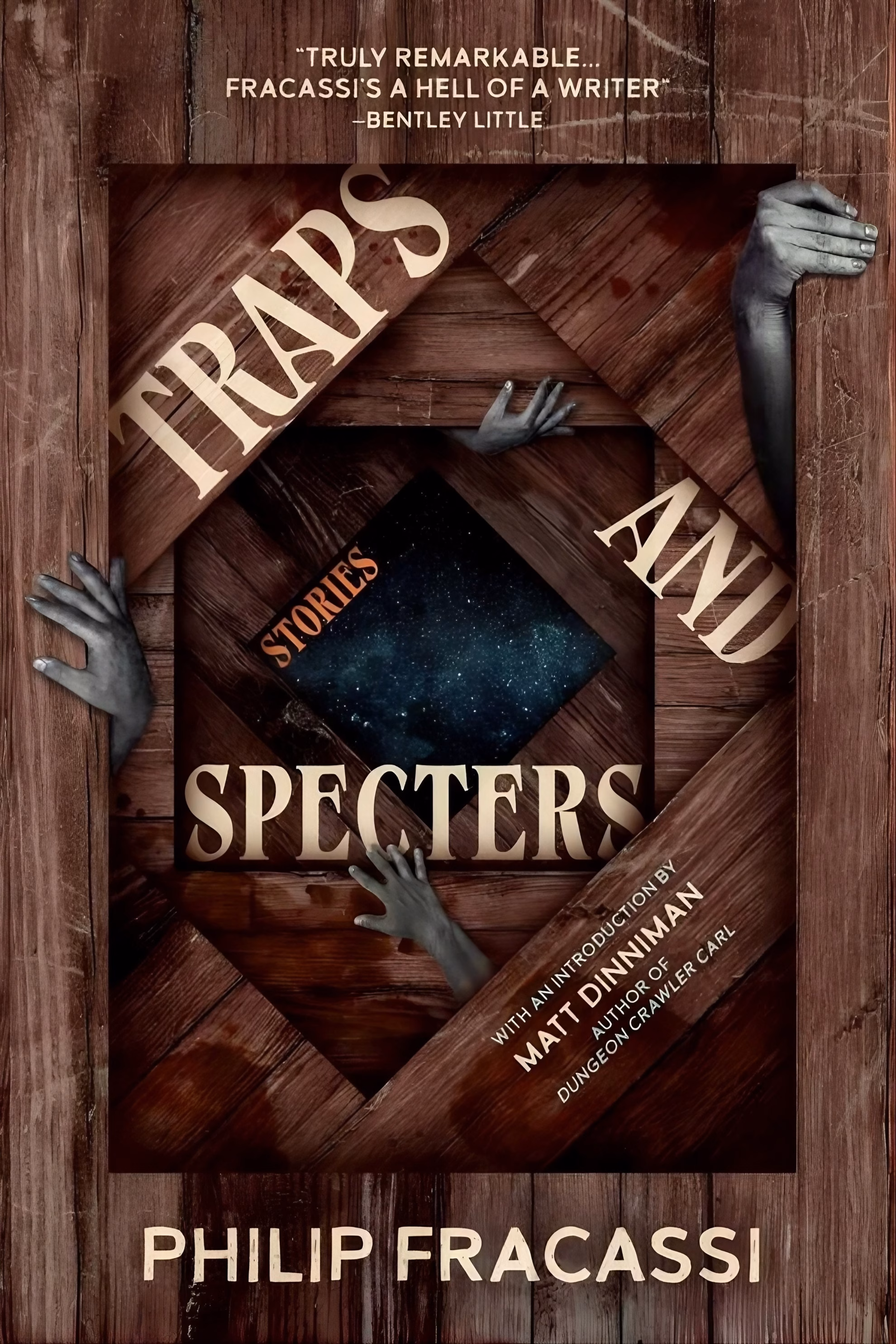 ‘Unearthed’ Anthology Digs Up Horror Beneath Ancient Ruins ‘Traps and Specters’ by Philip Fracassi, wood-plank cover with reaching hands and a starlit gap.