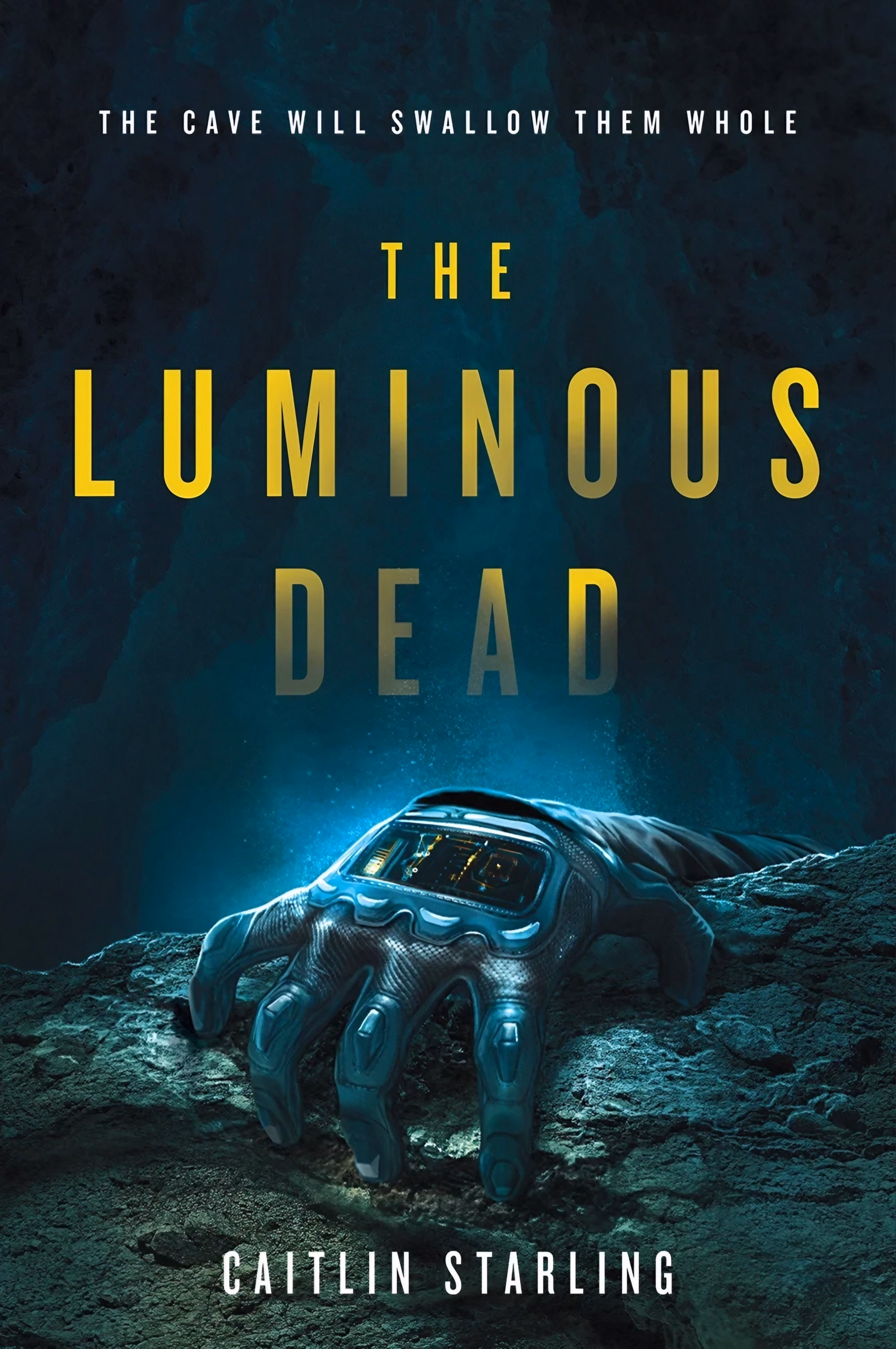 Starling’s ‘Milkteeth’ Casts the Vampire as a Nursing Mother Book cover of ‘The Luminous Dead’ by Caitlin Starling. A gloved hand with a glowing wrist display claws from cave rock beneath yellow title text.