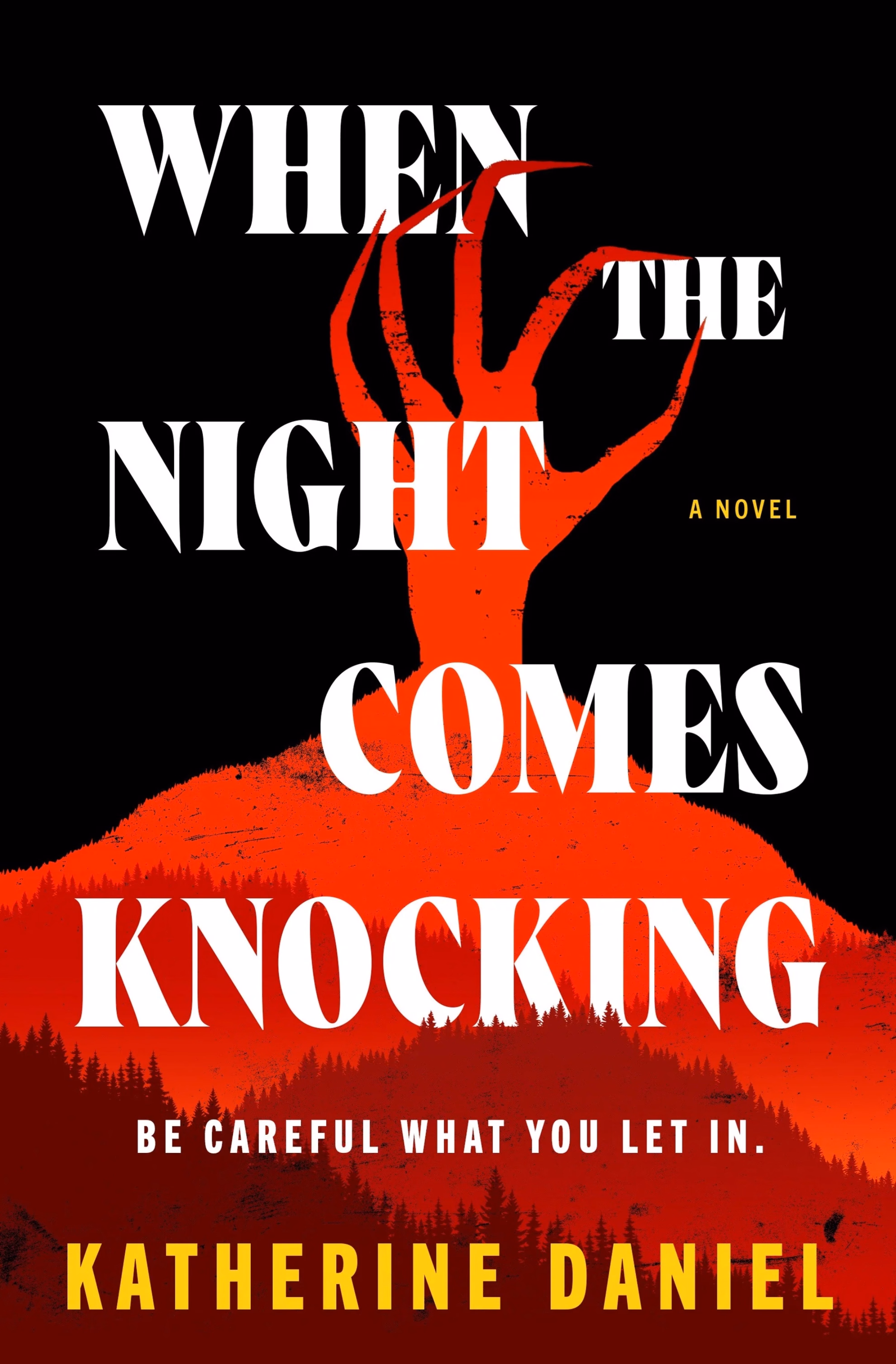 Book cover of ‘When the Night Comes Knocking’ by Katherine Daniel. A red clawed hand rises from a forested red hill against a black sky.