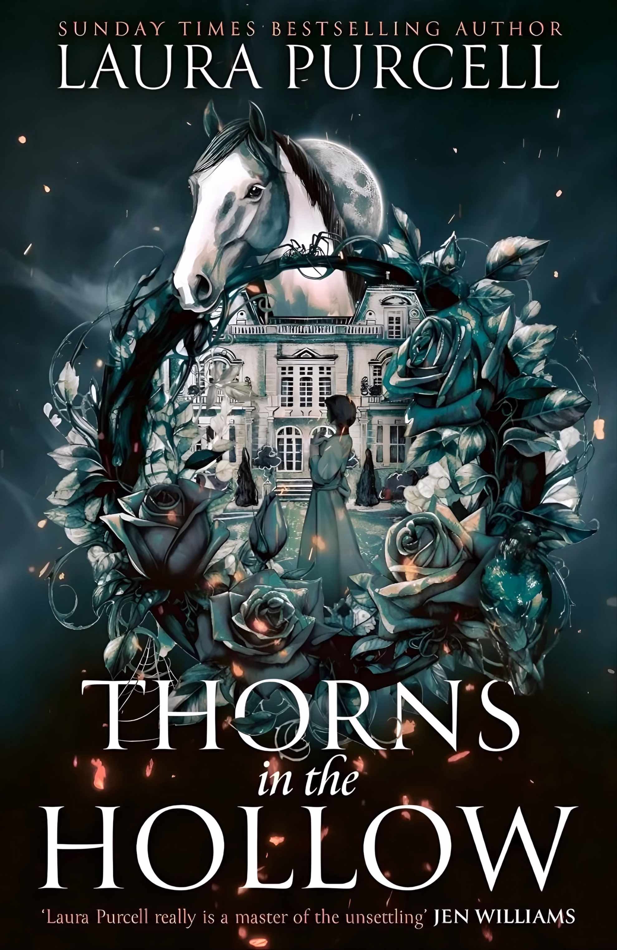 Book cover of ‘Thorns in the Hollow’ by Laura Purcell. A woman faces a manor inside a ring of teal roses, with a white horse, a raven and a full moon.